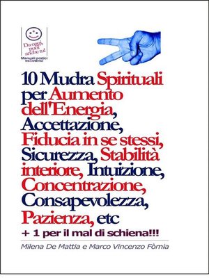 cover image of 10 Mudra Spirituali per Aumento dell'Energia, Accettazione, Fiducia in se stessi, Sicurezza, Stabilità interiore, Intuizione, Concentrazione, Consapevolezza, Pazienza, etc